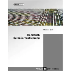 Handbuch Betonkernaktivierung, Fachbücher von Ali Dönmez, Alper Baydogan, Thomas Giel