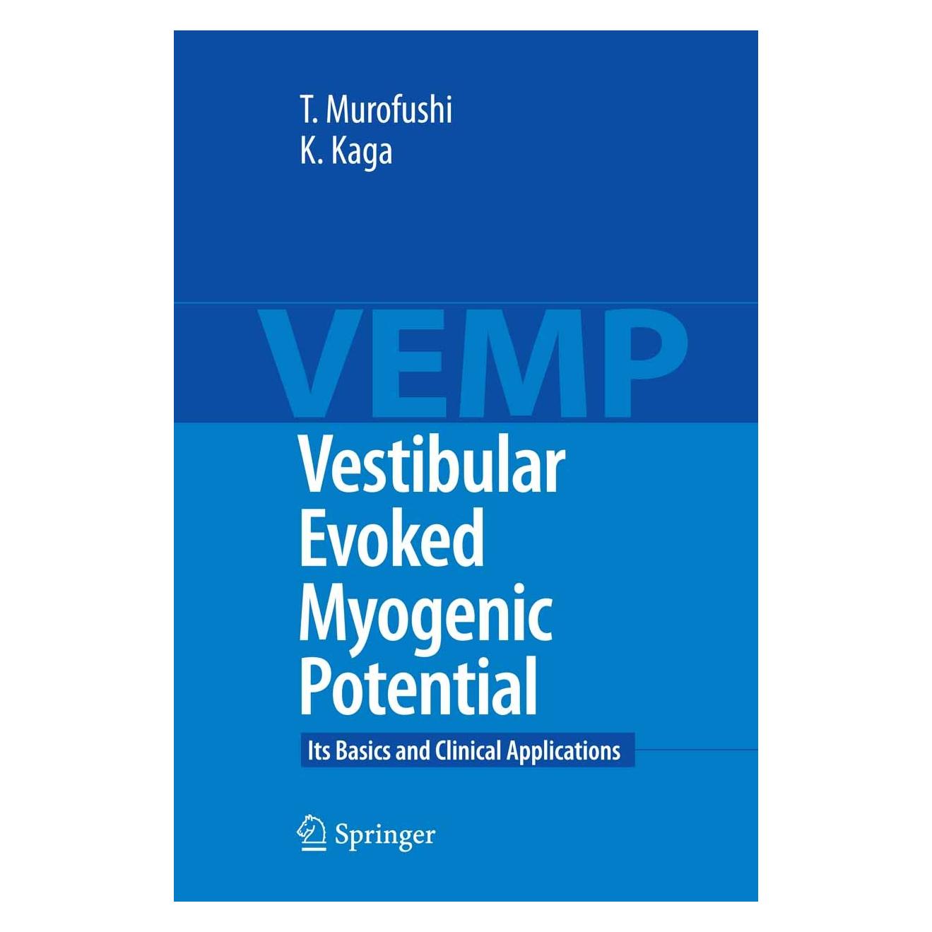 Springer Vestibular Evoked Myogenic Potential (Englisch, Hardcover, Kimitaka Kaga, Toshihisa Murofushi) (9784431859079)