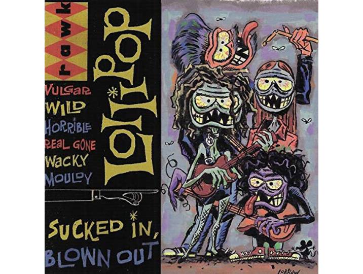 Lollipop - Sucked In, Blown Out