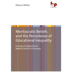 Meritocratic Beliefs and the Persistence of Educational Inequality, Fachbücher von Rebecca Wetter
