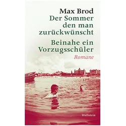 Der Sommer, den man zurückwünscht / Beinahe ein Vorzugsschüler, Belletristik von Max Brod