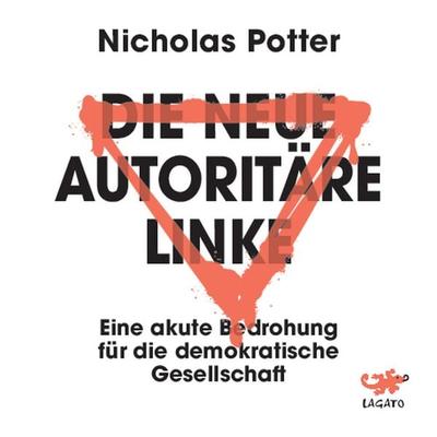 Die neue autoritäre Linke - Nicholas Potter, Audio, 9783955672751
