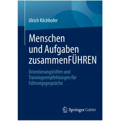 Menschen und Aufgaben zusammenFÜHREN, Fachbücher von Ulrich Kilchhofer