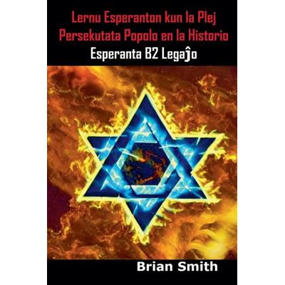 Lernu Esperanton kun la Plej Persekutata Popolo en la Historio, Taschenbuch von Brian Smith, BJS Books