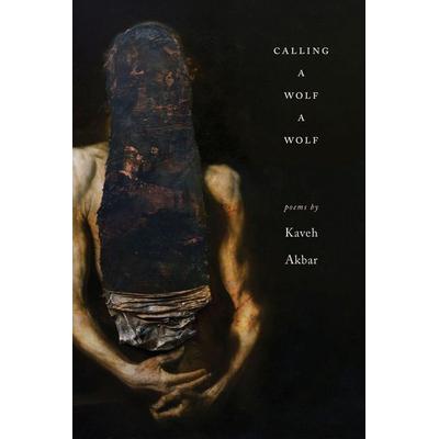 Calling a Wolf a Wolf, Taschenbuch von Kaveh Akbar, Alice James Books, 978-1-938584-67-1