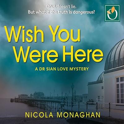 Wish You Were Here - Nicola Monaghan, Audio, 9781399110723