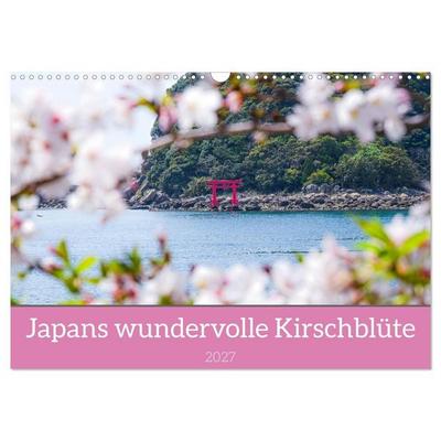Japans wundervolle Kirschblüte (Wandkalender 2027 DIN A3 quer), CALVENDO Monatskalender