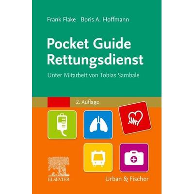 Pocket Guide Rettungsdienst, Taschenbuch von Frank Flake,Boris Alexander Hoffmann, Urban & Fischer in Elsevier, 978-3-437-48233-5