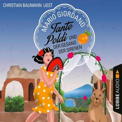 Tante Poldi und der Gesang der Sirenen - Sizilienkrimi, Folge 5 - Mario Giordano, Audio, 4251888722324