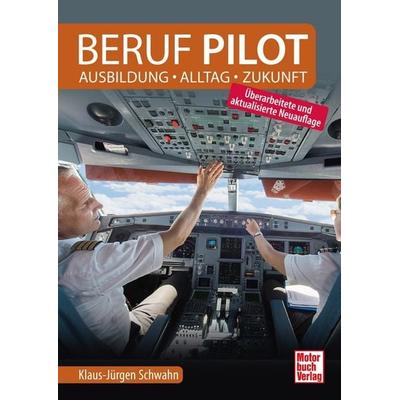 Beruf Pilot, Gebundene Ausgabe von Klaus-Jürgen Schwahn, Motorbuch Verlag, 978-3-613-04502-6