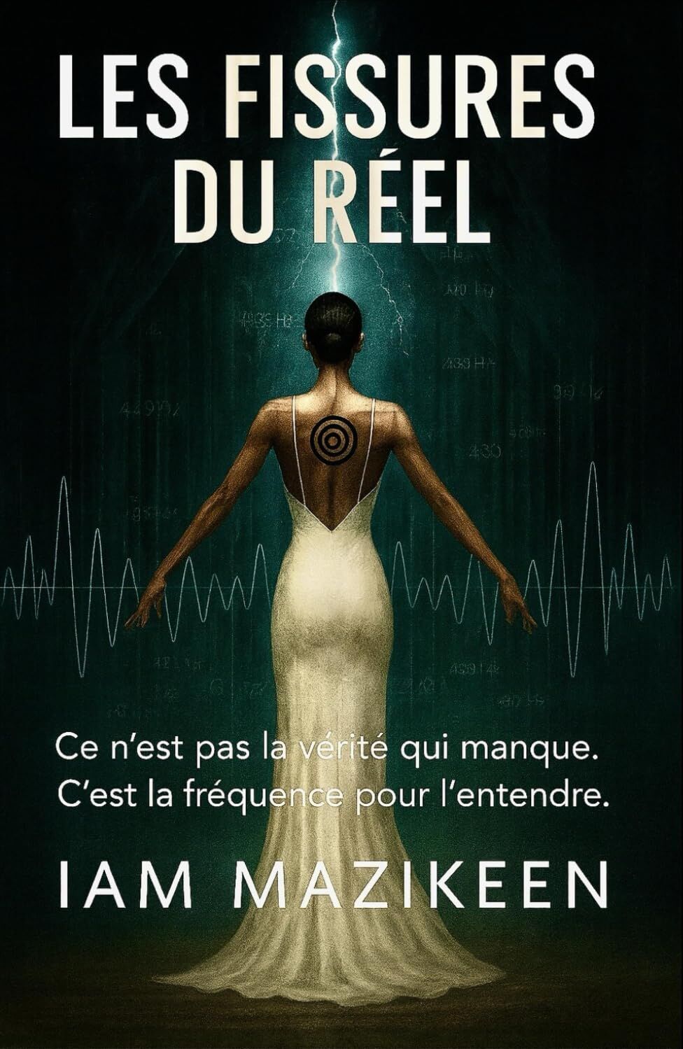IAM MAZIKEEN - LES FISSURES DU RÉEL: Thriller initiatique sur les secrets de la mémoire, des symboles et des réalités manipulées – Volume 1 - Preis vom 09.10.2026 07:28:09 h
