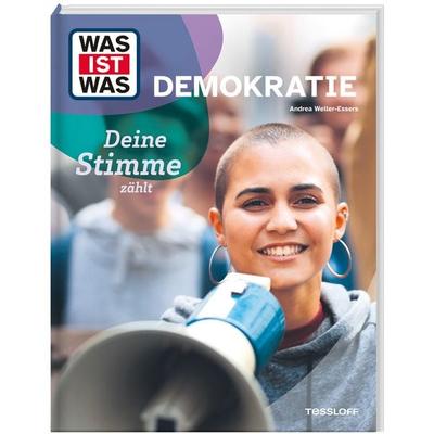 WAS IST WAS Demokratie. Deine Stimme zählt, Gebundene Ausgabe von Andrea Weller-Essers, Tessloff Verlag Ragnar Tessloff GmbH & Co. KG