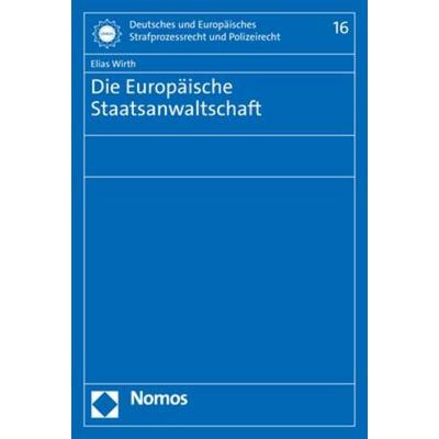 Die Europäische Staatsanwaltschaft, Taschenbuch von Elias Wirth, Nomos, 978-3-8487-8973-3
