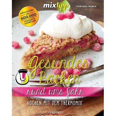 Mixtipp: Gesundes Backen rund ums Jahr, Paperback von Corinna Nuber, Lempertz Edition und Verlagsbuchhandlung