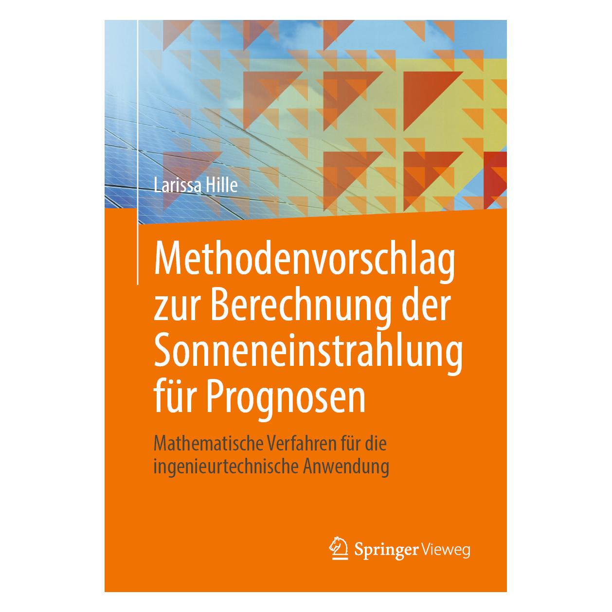 Springer Methodenvorschlag zur Berechnung der Sonneneinstrahlung für Prognosen (Deutsch, Hardcover, Larissa Hille) (9783658431754)