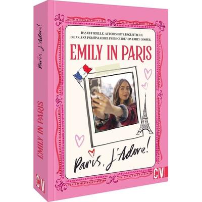 Emily in Paris: Paris, J'Adore!; Gebundene Ausgabe von , Christophorus, 978-3-8388-3870-0