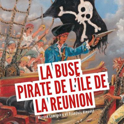 La Buse, pirate de l'île de la Réunion - Maryse Lamigeon,François Vincent, Audio, 9782211340366