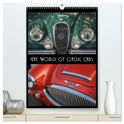 The World of Classic Cars (High Quality Premium Wall Calendar 2026 DIN A2 portrait),CALVENDO 12 Month Wall Calendar