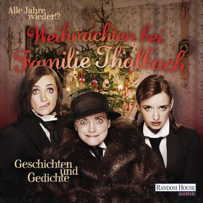 Alle Jahre wieder!? Weihnachten bei Familie Thalbach. - - , Audio, 9783837128505