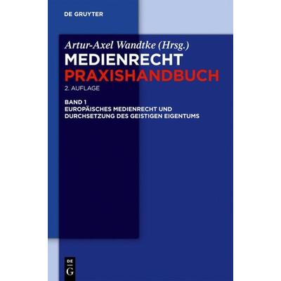 Medienrecht / Europäisches Medienrecht und Durchsetzung des geistigen Eigentums, Gebundene Ausgabe von , De Gruyter, 978-3-11-024866-1