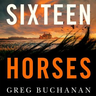 Sixteen Horses - Greg Buchanan, Audio, 9781529027204