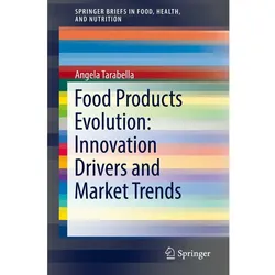 New Food Products: Evolution, Innovation Rate, and Market Penetration, Fachbücher von Angela Tarabella