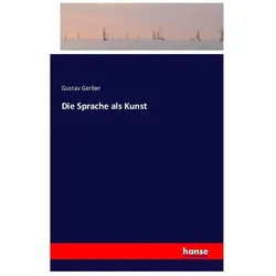 Die Sprache als Kunst, Fachbücher von Gustav Gerber