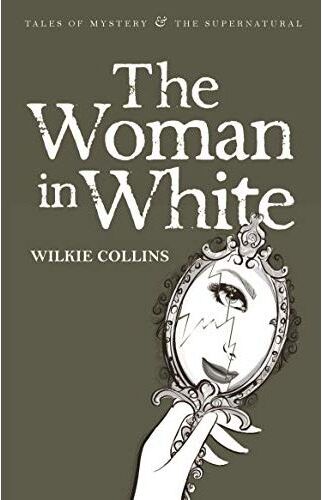 Wordsworth Editions The Woman in White (Tales of Mystery and The Supernatural)