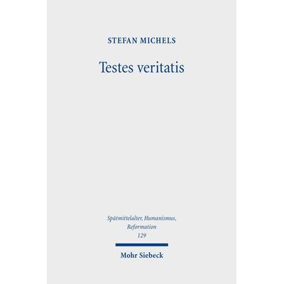 Testes veritatis, Gebundene Ausgabe von Stefan Michels, Mohr Siebeck, 978-3-16-161540-5