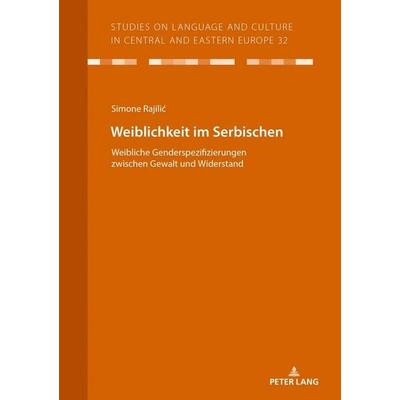 Weiblichkeit im Serbischen, Taschenbuch von Rajilić Simone, Peter Lang GmbH, Internationaler Verlag der Wissenschaften, 978-3-631-76958-4