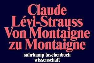 Claude Lévi-Strauss - Von Montaigne zu Montaigne (suhrkamp taschenbuch wissenschaft) - Preis vom 13.10.2026 19:28:25 h