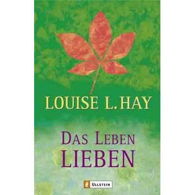 Das Leben lieben, Taschenbuch von Louise Hay, Allegria Taschenbuch, 978-3-548-74183-3