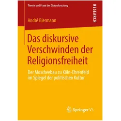 Das diskursive Verschwinden der Religionsfreiheit, Fachbücher von André Biermann