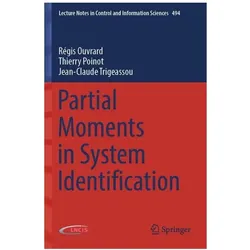 Partial Moments in System Identification, Fachbücher von Régis Ouvrard, Thierry Poinot, Jean-Claude Trigeassou