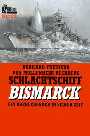 Burkard Freiherr von Müllenheim-Rechberg - Schlachtschiff Bismarck - Preis vom 19.10.2026 19:33:35 h