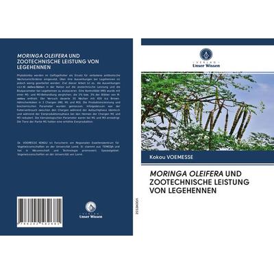Moringa Oleifera und Zootechnische Leistung von Legehennen, Taschenbuch von Kokou Voemesse, Verlag Unser Wissen, 978-620-2-58268-1