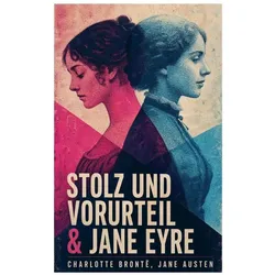 Stolz und Vorurteil & Jane Eyre, Belletristik von Jane Austen, Charlotte Brontë