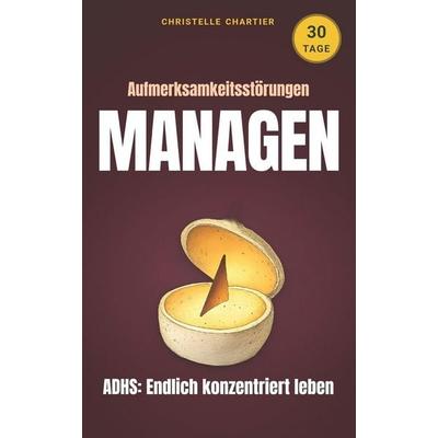 Aufmerksamkeitsstörungen bei Kindern und Erwachsenen, Taschenbuch von Christelle Chartier, Independently Published