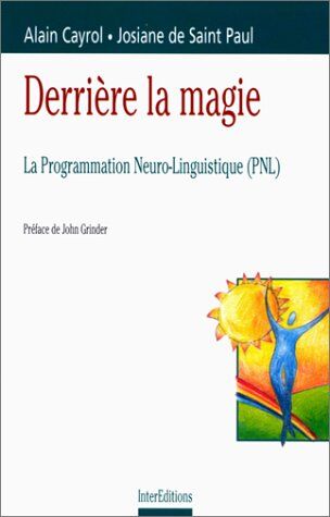Alain Cayrol - Derrière la magie : la programmation neuro-linguistique - Preis vom 17.10.2026 19:25:27 h