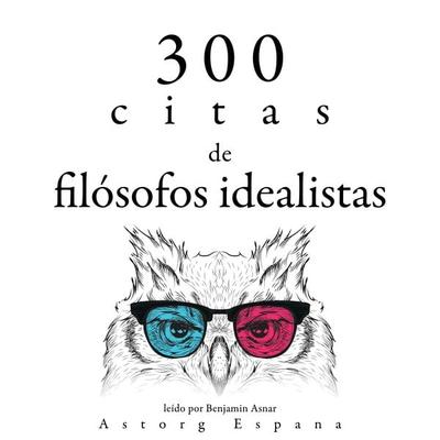300 citas de filósofos idealistas - Plato,Immanuel Kant,Arthur Schopenhauer, Audio, 9782821164833