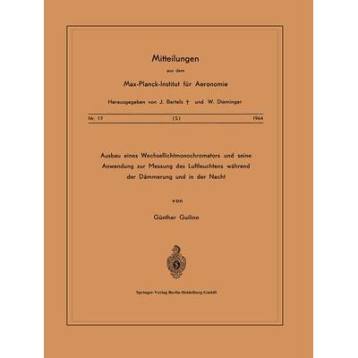 Ausbau eines Wechsellichtmonochromators und seine Anwendung zur Messung des Luftleuchtens Während der Dämmerung und in der Nacht, Taschenbuch von G.
