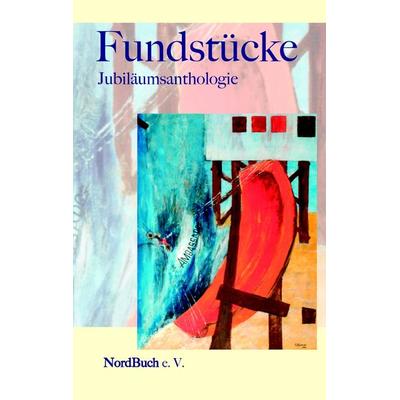 Fundstücke, Taschenbuch von , BoD – Books on Demand, 978-3-8334-8267-0
