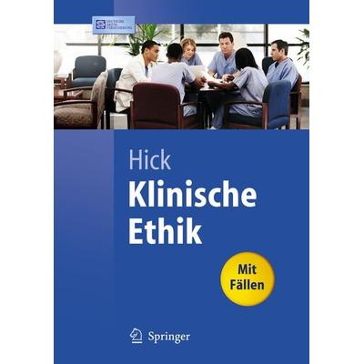 Klinische Ethik, Taschenbuch von Christian Hick, Springer Berlin, 978-3-540-21892-0