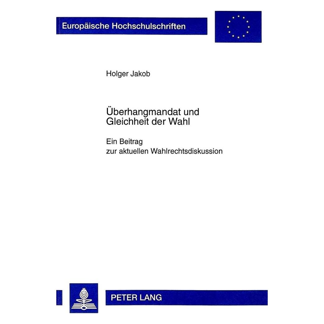 Peter Lang Überhangmandat und Gleichheit der Wahl (Deutsch, Softcover, Holger Jakob) (56027990)