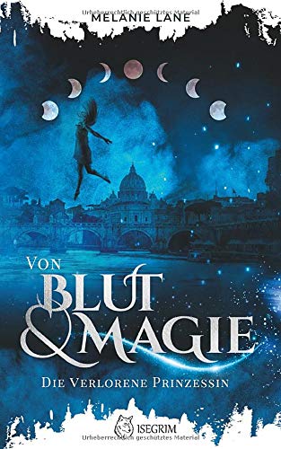 Melanie Lane - Von Blut & Magie: Die verlorene Prinzessin - Preis vom 30.09.2026 09:01:18 h