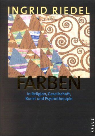 Ingrid Riedel - Farben: In Religion, Gesellschaft, Kunst und Psychotherapie - Preis vom 10.10.2026 11:48:34 h