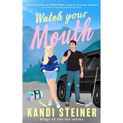 Watch Your Mouth, Taschenbuch von Kandi Steiner, Little, Brown and Company, 978-1-4087-4966-1