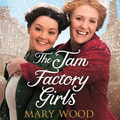 The Jam Factory Girls - Mary Wood, Audio, 9781529033489