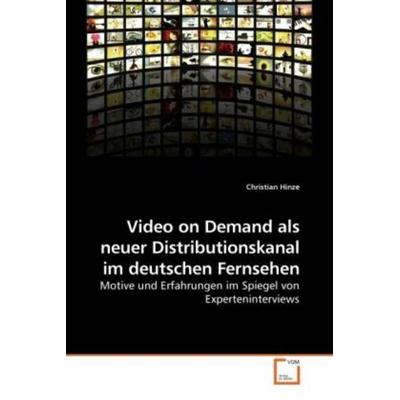 Hinze, C: Video on Demand als neuer Distributionskanal im de, Taschenbuch von Christian Hinze, VDM, 978-3-639-22735-2