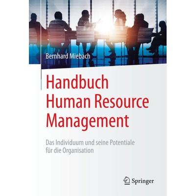 Handbuch Human Resource Management, Gebundene Ausgabe von Bernhard Miebach, Springer Fachmedien Wiesbaden GmbH, 978-3-658-10238-8